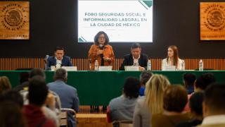 PRESENTAN FORO SOBRE SEGURIDAD SOCIAL E INFORMALIDAD LABORAL EN LA CIUDAD DE MÉXICO