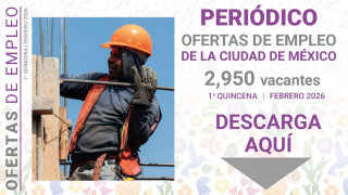 PUBLICA STYFE EL PERIÓDICO OFERTAS DE EMPLEO CON 3 MIL OPORTUNIDADES LABORALES EN LA CIUDAD DE MÉXICO